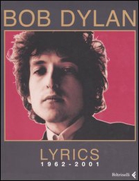 Lyrics 1962-2001. Testo inglese a fronte - Librerie.coop