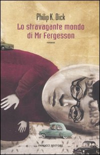 Lo stravagante mondo di Mr Fergesson - Librerie.coop