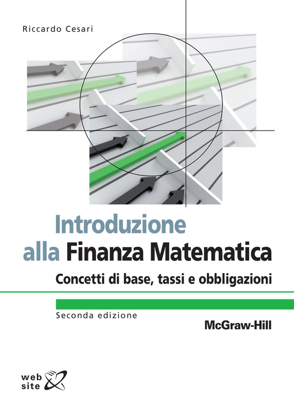 Introduzione alla Finanza Matematica. Concetti di base, tassi e obbligazioni 2/ed - Librerie.coop Introduzione alla Finanza Matematica. Concetti di base, tassi e obbligazioni 2/ed - Librerie.coop