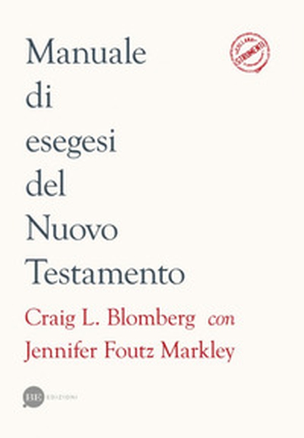 Manuale di esegesi del Nuovo Testamento - Librerie.coop Manuale di esegesi del Nuovo Testamento - Librerie.coop