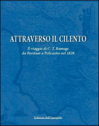 Attraverso il Cilento. Il viaggio di C. T. Ramage da Paestum a Policastro nel 1828 - Librerie.coop