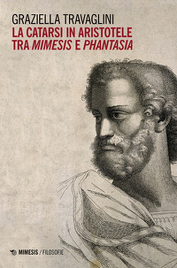 La catarsi in Aristotele tra mimesis e phantasia - Librerie.coop La catarsi in Aristotele tra mimesis e phantasia - Librerie.coop