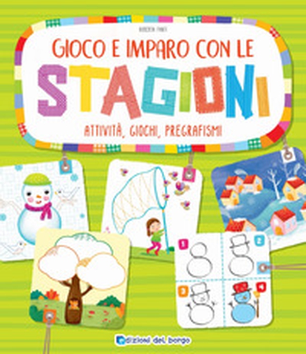 Gioco e imparo con le stagioni. Attività, giochi, pregrafismi - Librerie.coop Gioco e imparo con le stagioni. Attività, giochi, pregrafismi - Librerie.coop