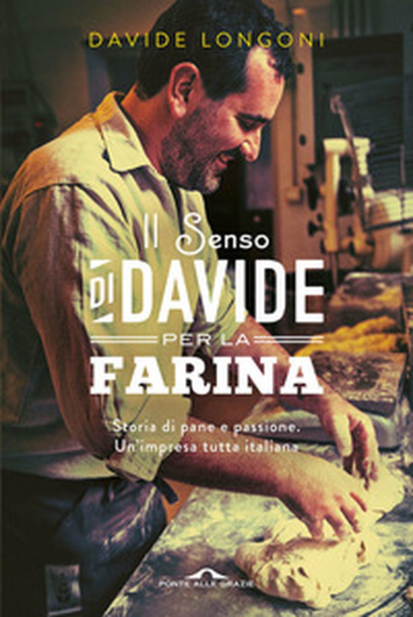 Il senso di Davide per la farina - Librerie.coop Il senso di Davide per la farina - Librerie.coop