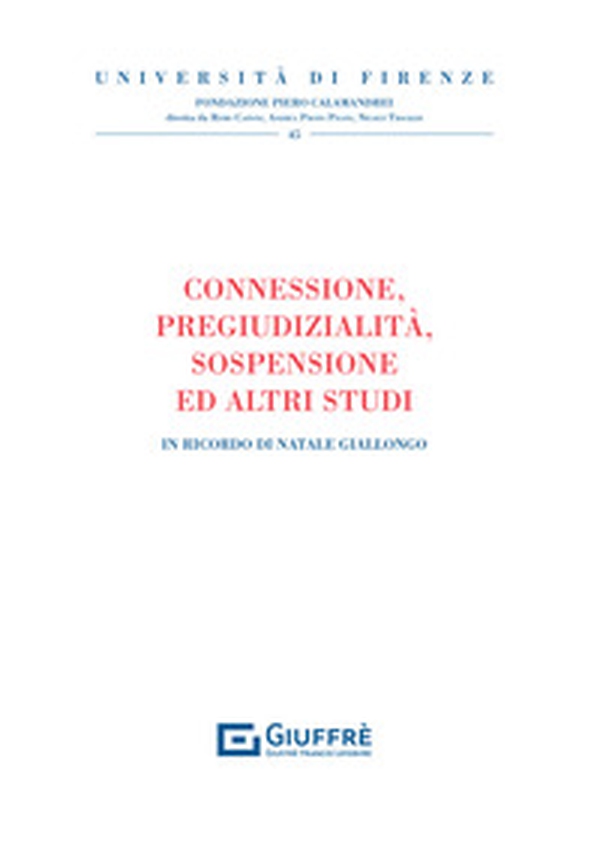 Connessione, pregiudizialità, sospensione e altri studi. In ricordo di Natale Giallongo - Librerie.coop Connessione, pregiudizialità, sospensione e altri studi. In ricordo di Natale Giallongo - Librerie.coop