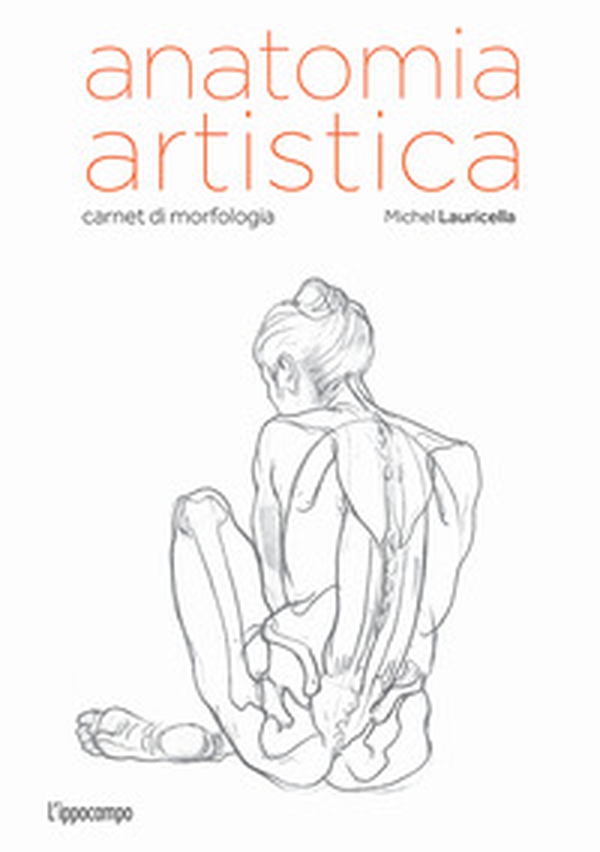 Anatomia artistica. Carnet di morfologia - Librerie.coop Anatomia artistica. Carnet di morfologia - Librerie.coop