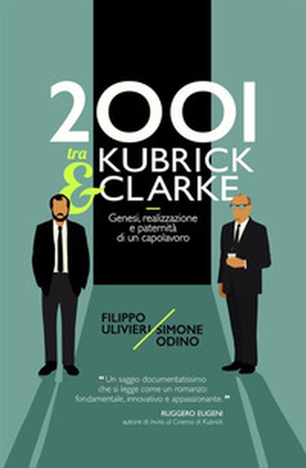2001 tra Kubrick e Clarke. Genesi, realizzazione e paternità di un capolavoro - Librerie.coop 2001 tra Kubrick e Clarke. Genesi, realizzazione e paternità di un capolavoro - Librerie.coop