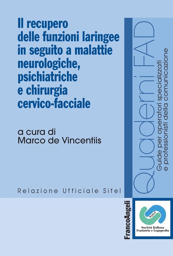 Il recupero delle funzioni laringee in seguito a malattie neurologiche, psichiatriche e chirurgia cervico-facciale - Librerie.coop Il recupero delle funzioni laringee in seguito a malattie neurologiche, psichiatriche e chirurgia cervico-facciale - Librerie.coop
