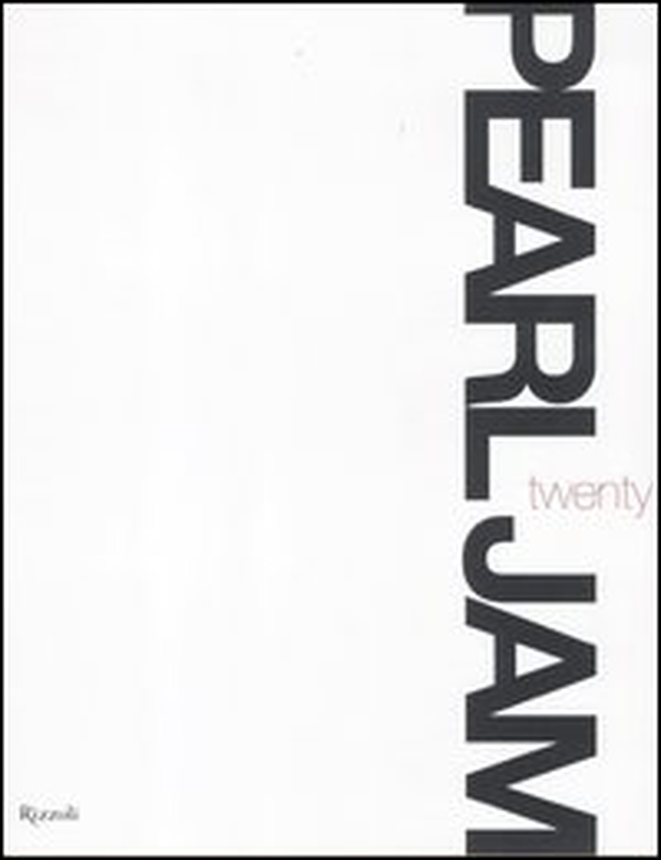 Pearl Jam. Twenty - Librerie.coop Pearl Jam. Twenty - Librerie.coop