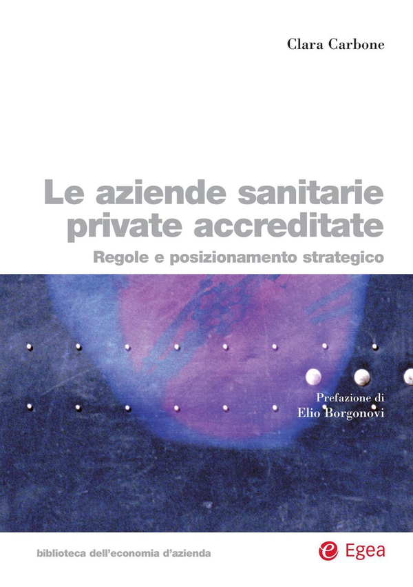 Le aziende sanitarie private accreditate - Librerie.coop Le aziende sanitarie private accreditate - Librerie.coop
