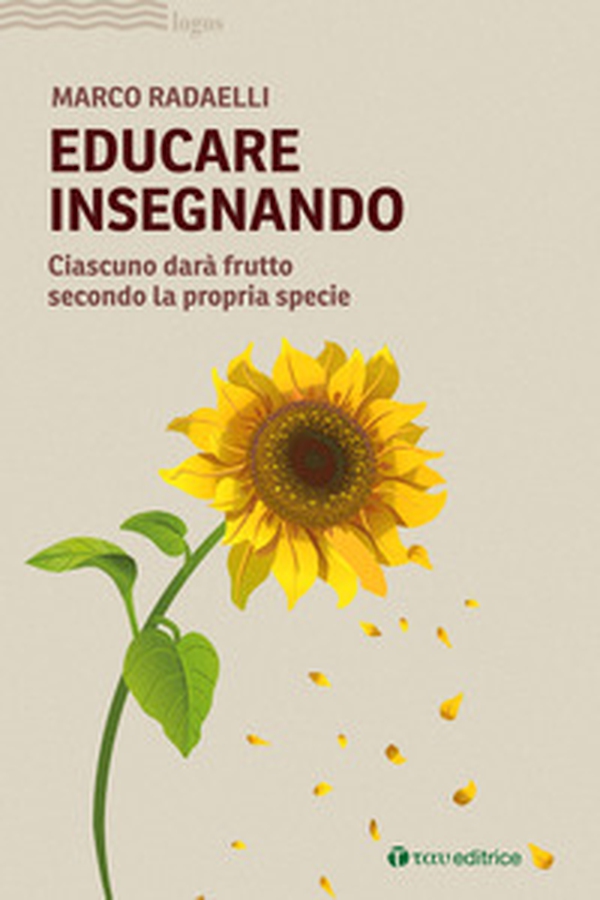 Educare insegnando. Ciascuno darà frutto secondo la propria specie - Librerie.coop Educare insegnando. Ciascuno darà frutto secondo la propria specie - Librerie.coop