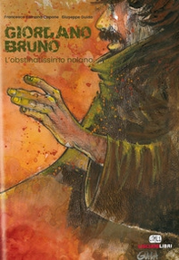 Giordano Bruno. L'obstinatissimo nolano - Librerie.coop