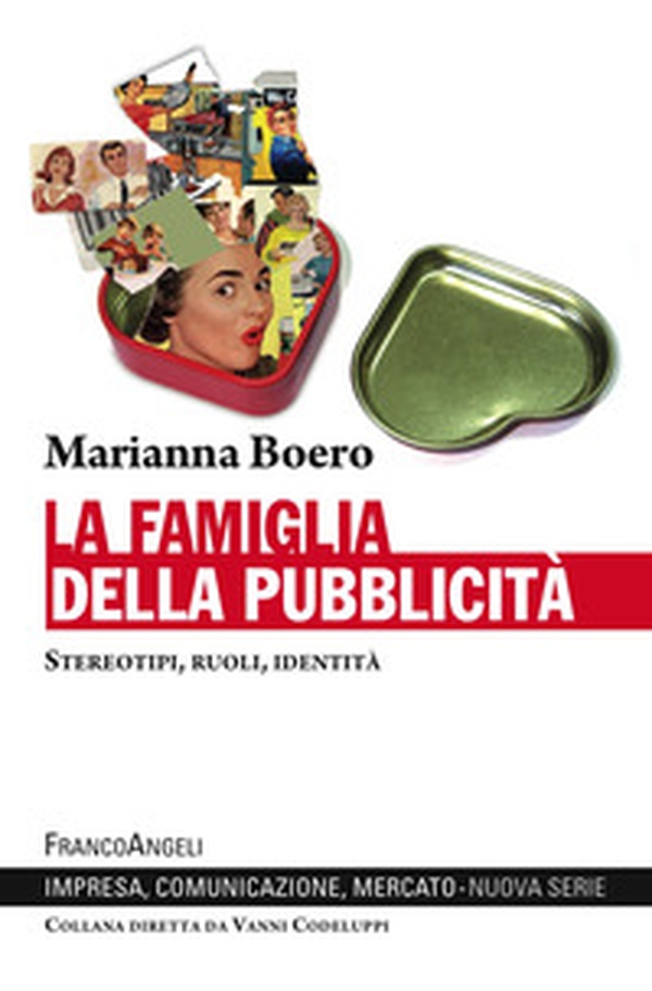 La famiglia della pubblicità. Stereotipi, ruoli, identità - Librerie.coop La famiglia della pubblicità. Stereotipi, ruoli, identità - Librerie.coop