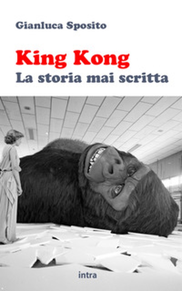 King Kong. La storia mai scritta - Librerie.coop King Kong. La storia mai scritta - Librerie.coop