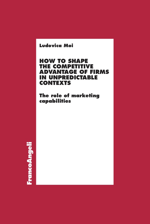 How to shape the competitive advantage of firms in unpredictable contexts - Librerie.coop How to shape the competitive advantage of firms in unpredictable contexts - Librerie.coop