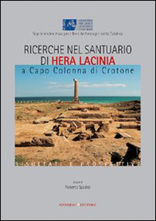 Ricerche nel santuario di Hera la Cinia a Capo Colonna di Crotone. Risultati e prospettive - Librerie.coop Ricerche nel santuario di Hera la Cinia a Capo Colonna di Crotone. Risultati e prospettive - Librerie.coop