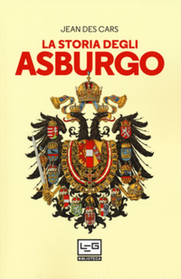La storia degli Asburgo - Librerie.coop La storia degli Asburgo - Librerie.coop