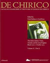 Giorgio de Chirico. Catalogue raisonné of the work of Giorgio de Chirico - Librerie.coop
