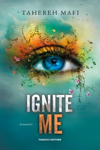 Ignite me. Shatter me - Vol. 3 - Librerie.coop
