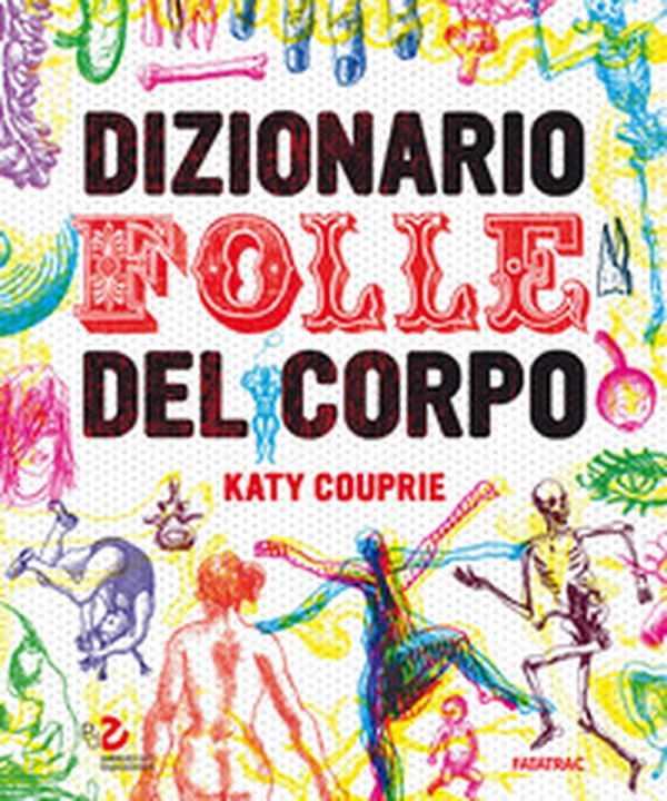 Dizionario folle del corpo - Librerie.coop Dizionario folle del corpo - Librerie.coop