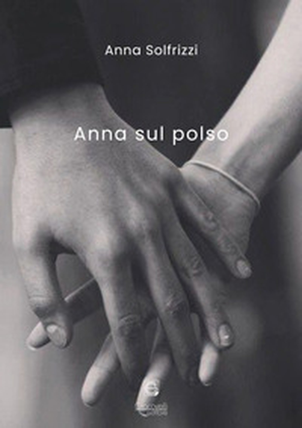 Anna sul polso - Librerie.coop Anna sul polso - Librerie.coop