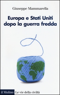 Europa e Stati Uniti dopo la guerra fredda - Librerie.coop