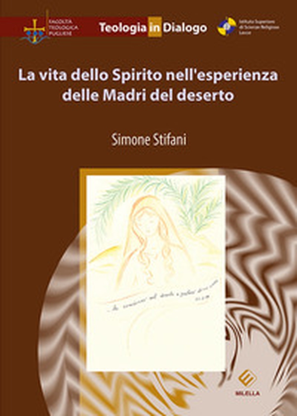 La vita dello Spirito nell'esperienza delle Madri del deserto - Librerie.coop La vita dello Spirito nell'esperienza delle Madri del deserto - Librerie.coop