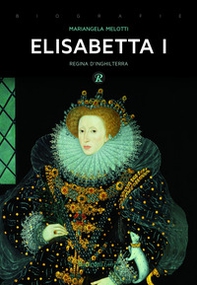 Elisabetta I. Regina d'Inghilterra - Librerie.coop