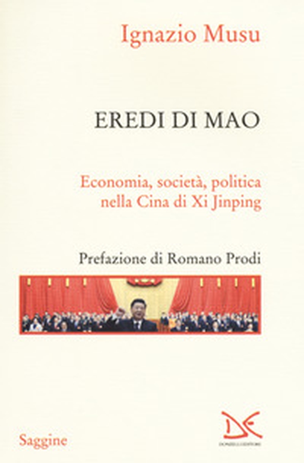 Eredi di Mao. Economia, società, politica nella Cina di Xi Jinping - Librerie.coop Eredi di Mao. Economia, società, politica nella Cina di Xi Jinping - Librerie.coop