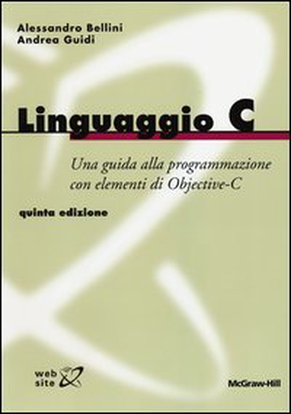 Linguaggio C. Guida alla programmazione con elementi di Objective-C - Librerie.coop Linguaggio C. Guida alla programmazione con elementi di Objective-C - Librerie.coop