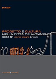 Progetto e cultura nella città dei movimenti. 0055 51 Porto Alegre Brasile - Librerie.coop