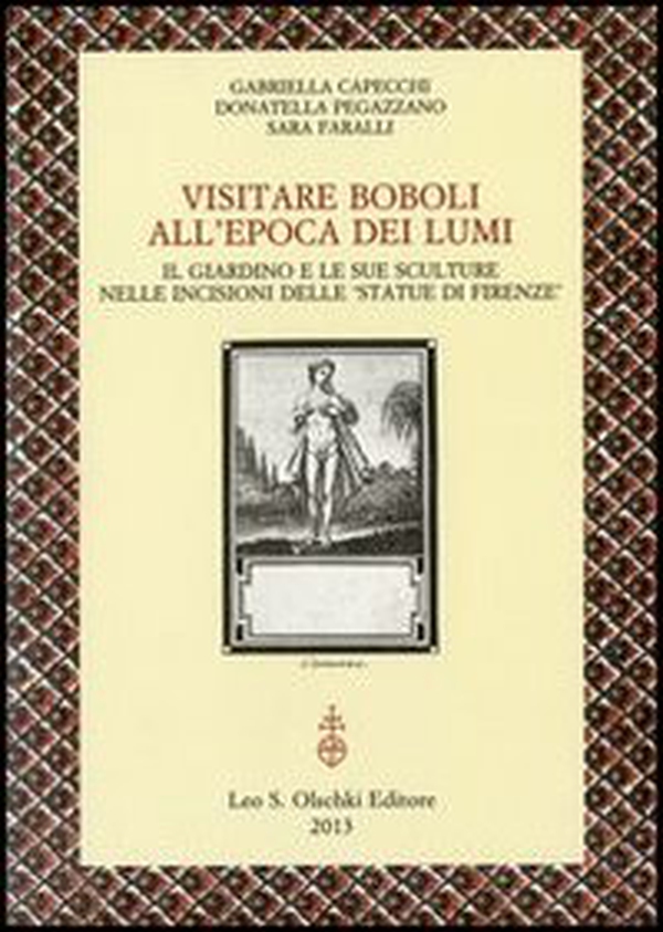 Visitare Boboli all'epoca dei Lumi. Il giardino e le sue sculture nelle incisioni delle «Statue di Firenze» - Librerie.coop Visitare Boboli all'epoca dei Lumi. Il giardino e le sue sculture nelle incisioni delle «Statue di Firenze» - Librerie.coop