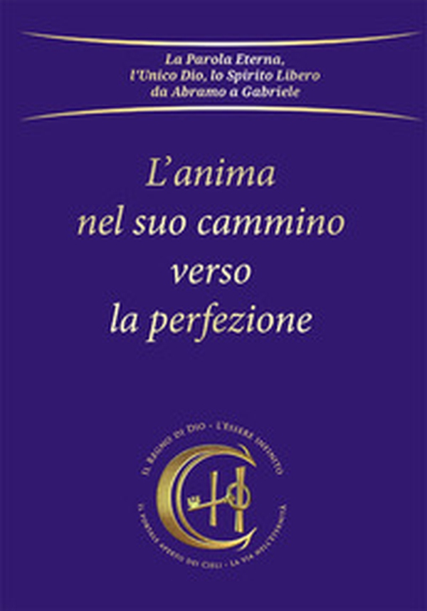 L'anima nel suo cammino verso la perfezione - Librerie.coop L'anima nel suo cammino verso la perfezione - Librerie.coop