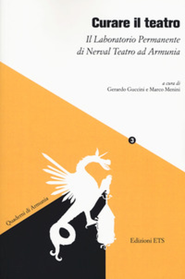 Curare il teatro. Il laboratorio permanente di Nerval Teatro ad Armunia - Librerie.coop Curare il teatro. Il laboratorio permanente di Nerval Teatro ad Armunia - Librerie.coop