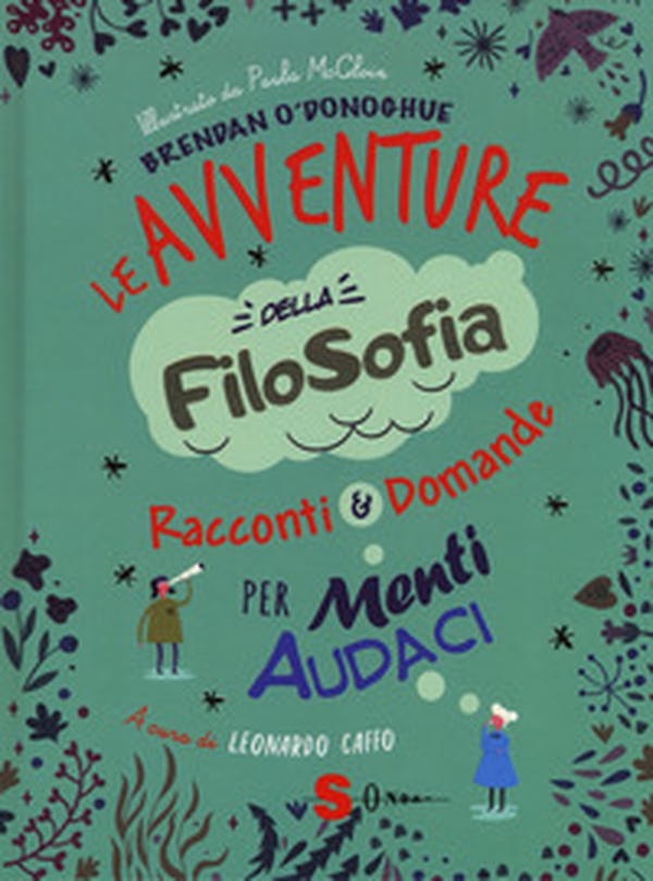 Le avventure della filosofia. Racconti & domande per menti audaci - Librerie.coop Le avventure della filosofia. Racconti & domande per menti audaci - Librerie.coop