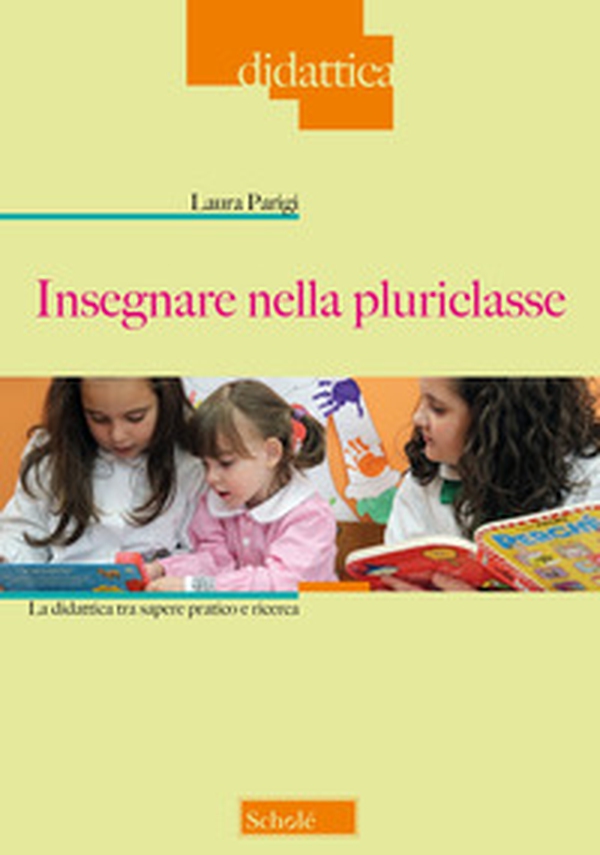 Insegnare nella pluriclasse. La didattica tra sapere pratico e ricerca - Librerie.coop Insegnare nella pluriclasse. La didattica tra sapere pratico e ricerca - Librerie.coop