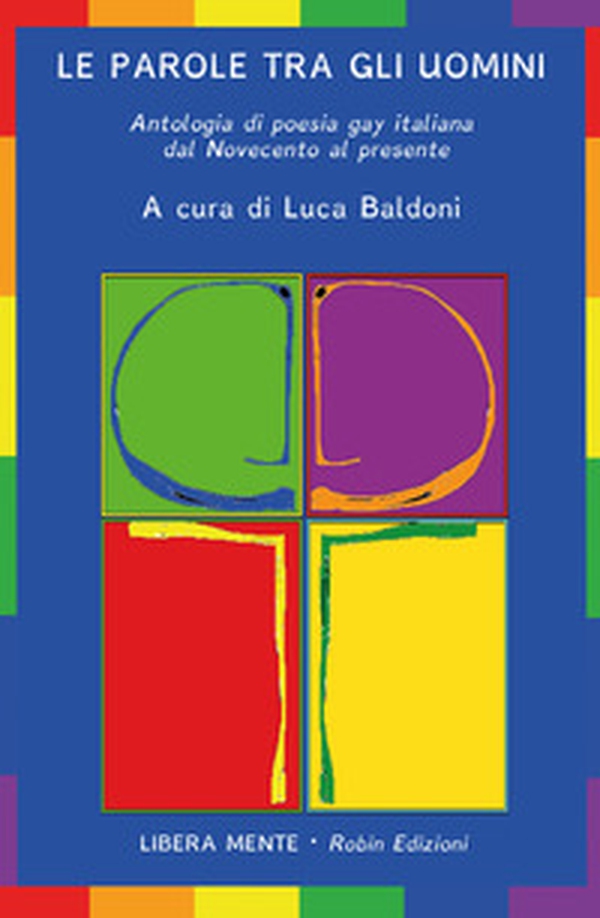 Le parole tra gli uomini. Antologia di poesia gay italiana dal Novecento al presente - Librerie.coop Le parole tra gli uomini. Antologia di poesia gay italiana dal Novecento al presente - Librerie.coop