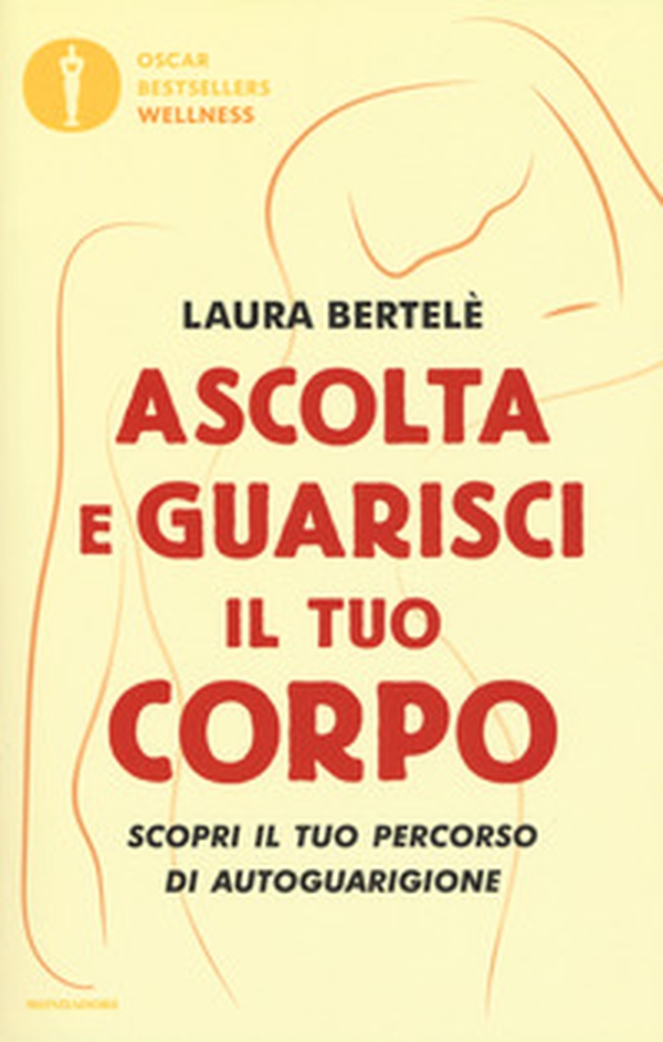 Ascolta e guarisci il tuo corpo. Scopri il tuo percorso di autoguarigione - Librerie.coop Ascolta e guarisci il tuo corpo. Scopri il tuo percorso di autoguarigione - Librerie.coop