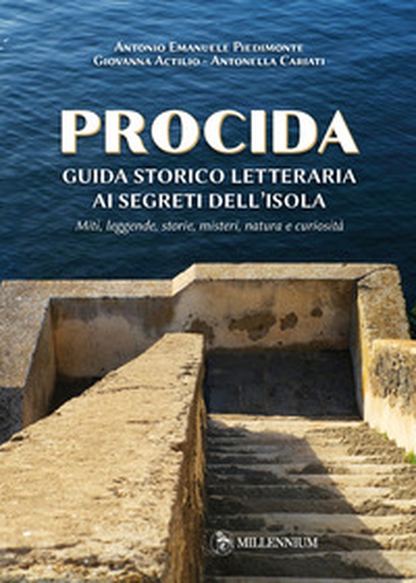 Procida guida storico letteraria ai segreti dell'isola. Miti, leggende, storie, misteri, natura e curiosità - Librerie.coop Procida guida storico letteraria ai segreti dell'isola. Miti, leggende, storie, misteri, natura e curiosità - Librerie.coop