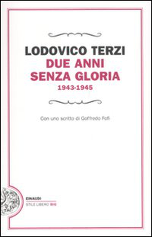 Due anni senza gloria 1943-1945 - Librerie.coop Due anni senza gloria 1943-1945 - Librerie.coop