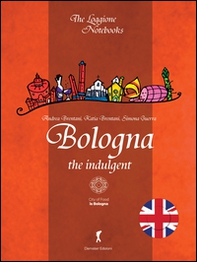 Bologna the indulgent - Librerie.coop