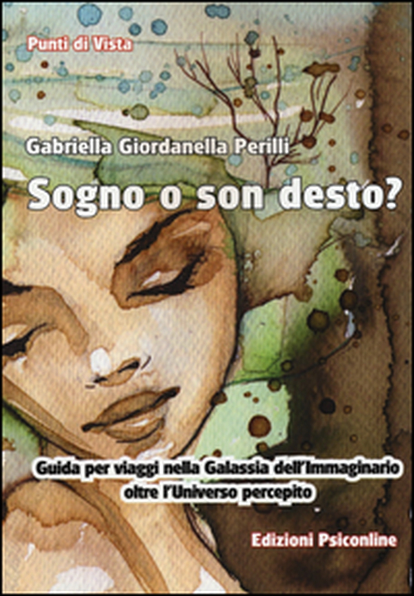 Sogno o son desto? Guida per viaggi nella galassia dell'immaginario oltre l'unvierso percepito - Librerie.coop Sogno o son desto? Guida per viaggi nella galassia dell'immaginario oltre l'unvierso percepito - Librerie.coop