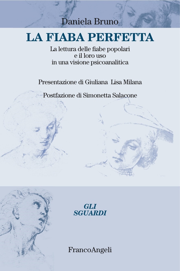 La fiaba perfetta. La lettura delle fiabe popolari e il loro uso in una visione psicoanalitica - Librerie.coop La fiaba perfetta. La lettura delle fiabe popolari e il loro uso in una visione psicoanalitica - Librerie.coop