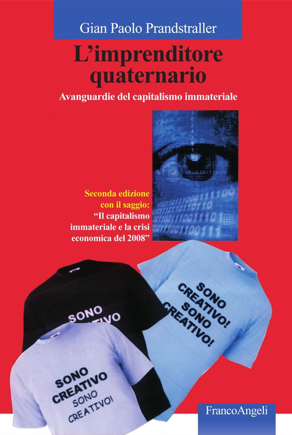 L'imprenditore quaternario. Avanguardie del capitalismo immateriale - Librerie.coop L'imprenditore quaternario. Avanguardie del capitalismo immateriale - Librerie.coop