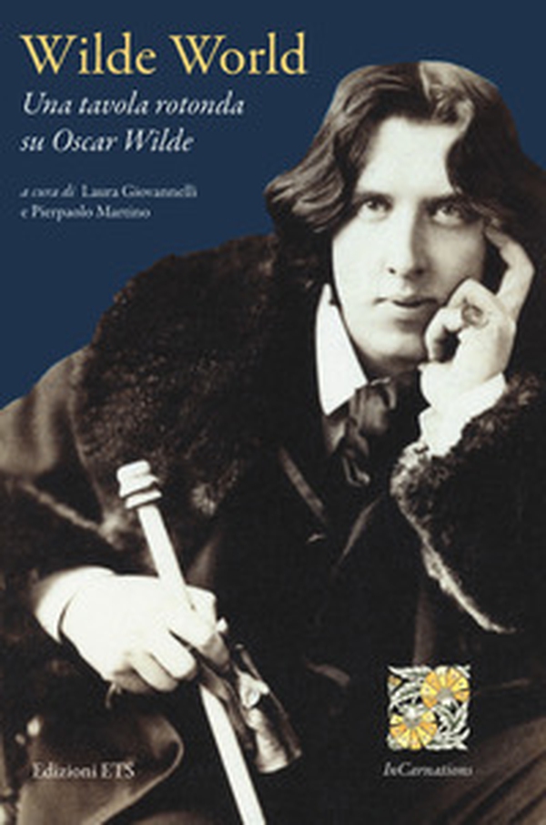 Wilde world. Una tavola rotonda su Oscar Wilde - Librerie.coop Wilde world. Una tavola rotonda su Oscar Wilde - Librerie.coop