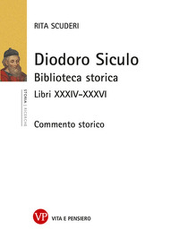Diodoro Siculo. Biblioteca storica. Libri XXXIV-XXXVI. Commento storico - Librerie.coop Diodoro Siculo. Biblioteca storica. Libri XXXIV-XXXVI. Commento storico - Librerie.coop