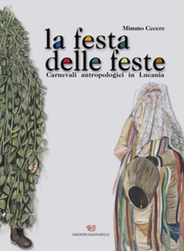 La festa delle feste. Carnevali antropologici in Lucania - Librerie.coop La festa delle feste. Carnevali antropologici in Lucania - Librerie.coop
