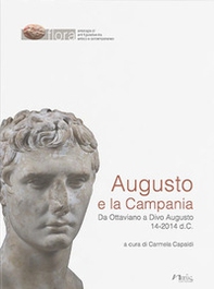 Augusto e la Campania. Da Ottaviano a Divo Augusto 14-2014 d.C. - Librerie.coop