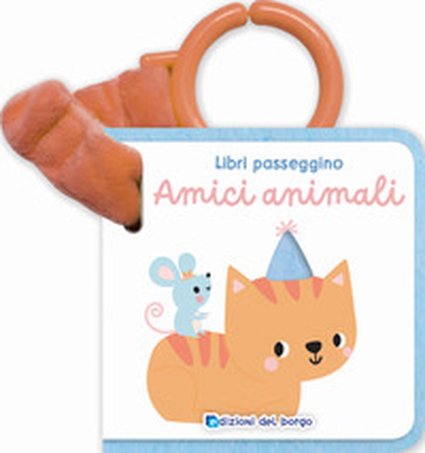 Amici animali. Libri passeggino - Librerie.coop Amici animali. Libri passeggino - Librerie.coop