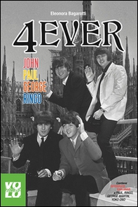 4 Ever. John Paul George Ringo - Librerie.coop